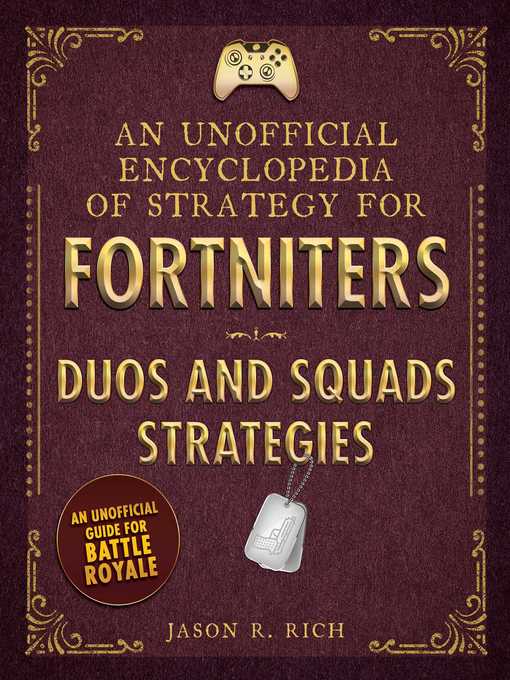 Title details for An Unofficial Encyclopedia of Strategy for Fortniters: Duos and Squads Strategies by Jason R. Rich - Available